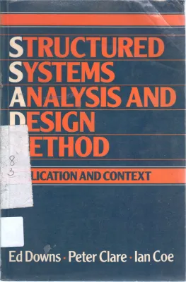STRUCTURED SYSTEM ANALYSIS AND SESIGN METHOD BY ED DOWNS AND PETER CLARE