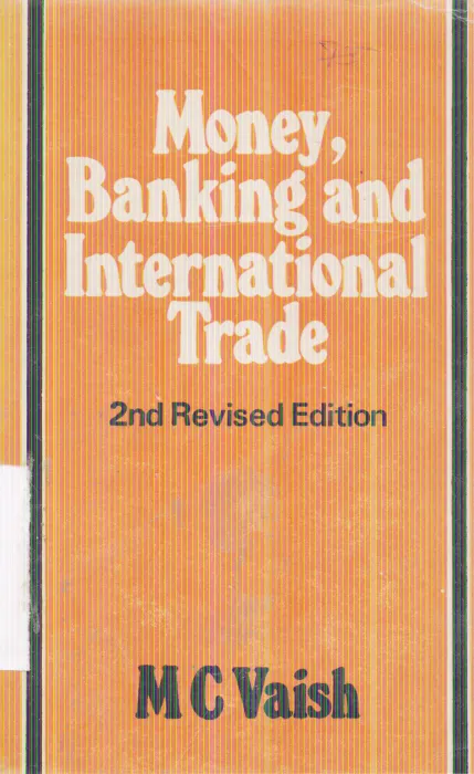 MONEY BANKING AND INTERNATIONAL TRADE BY M.C. VAISH