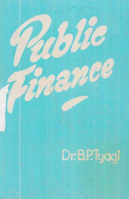 PUBLIC FINANCE BY B.P. TYAGI