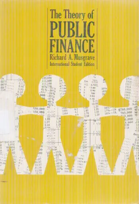 THE THEORY OF PUBLIC FINANCE BY RICHARD A. MUSGRAVE