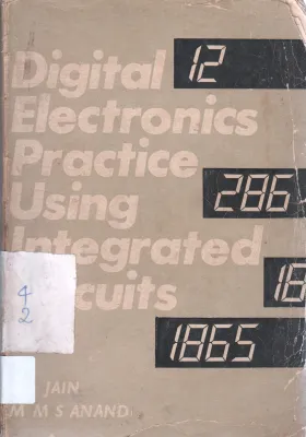 DIGITAL ELECTRONICS PRACTICE USING INTEGRATED CIRCUITS BY JAIN M M S ANAND