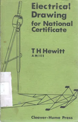 ELECTRICAL DRAWING FOR NATIONAL CERTIFICATE BY T H HEWITT