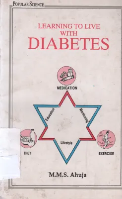 LEARNING TO LIVE ABOUT DIABETES BY M M S AHUJA