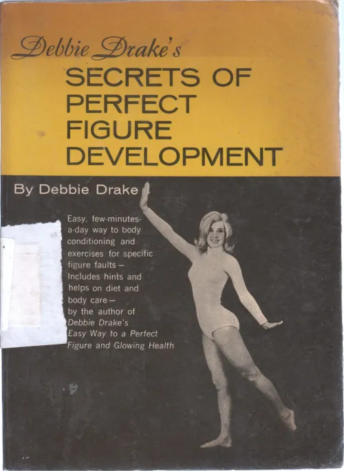 SECRET OF TENPERFECT FIGURE DEVELOPMENT BY DEBBIE DRAKE