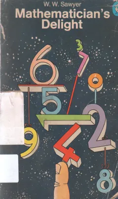 MATHEMATICIAN'S DELIGHT BY W.W. SAWYER