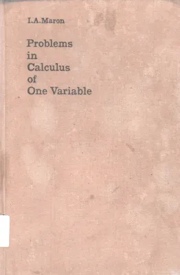 PROBLEMS IN CALCULAS OF ONE VARIABLE BY I.A. MARON