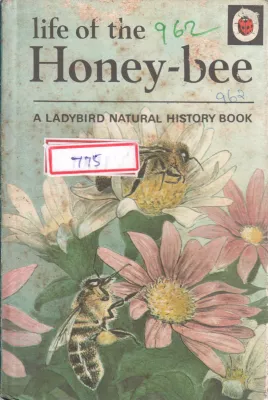 LIFE OF THE HONEY BEE