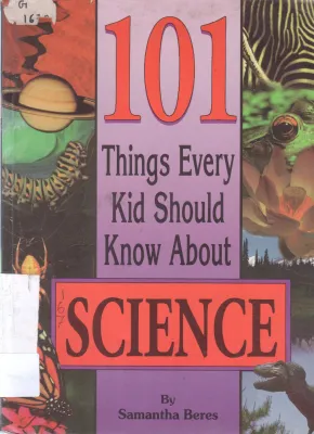 101 THINGS EVERY KID SHOULD KNOW ABOUT SCIENCE BY SAMANTHA BERRES