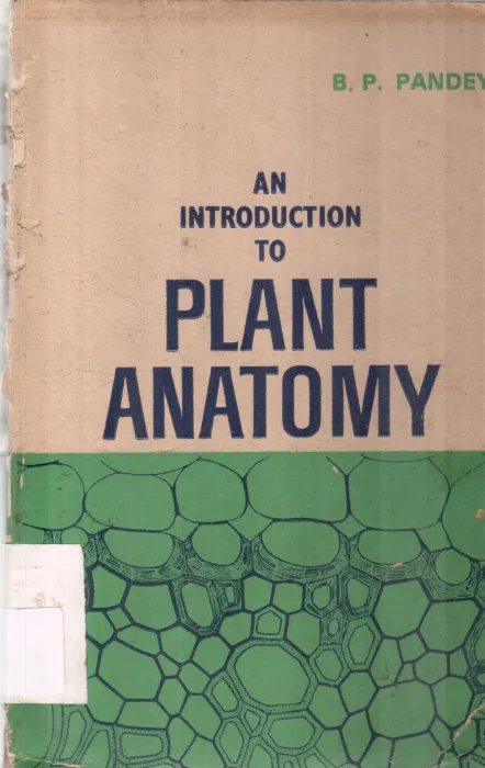 AN INTRODUCTION TO PLANT ANATOMY BY B.P PANDEY