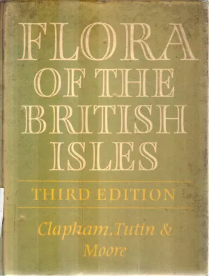 FLORA OF THE BRITISH ISLES BY CLAPHAN ,TUTIN &amp;MOORE