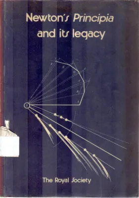 NEWTON'S PRINCIPIA AND IT'S LEGACY BY D.G.KING HELE