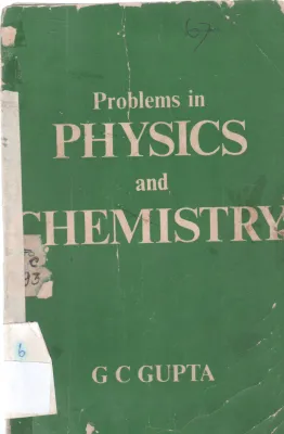 PROBLEMS IN PHYSCIS AND CHEMISTRY BY G C GUPTA