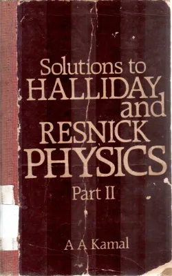 SOLUTIONS TO HALLIDAY BY A A KAMAL