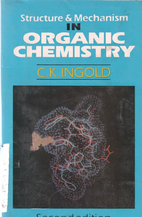 STRUCTURE &amp; MECHANISM IN ORGANIC CHEMISTRY BY C.K. INGOLD