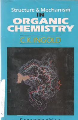STRUCTURE &amp; MECHANISM IN ORGANIC CHEMISTRY BY C.K. INGOLD