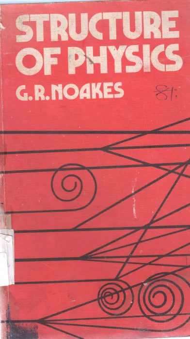 STRUCTURE OF PHYSICS BY G.R NOAKES