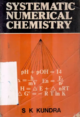 SYSTEMATIC NUMERICAL CHEMISTRY BY S K KUNDRA