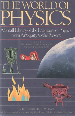 THE WORLD OF PHYSICS BY JEFFERSON HANE WEAVER