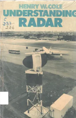 UNDERSTANDING RADAR BY HENRY W. COLE