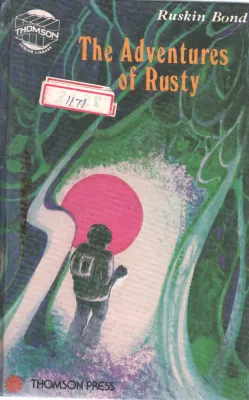 THE ADVENTURES OF RUSTY BY RUSKIN BOND