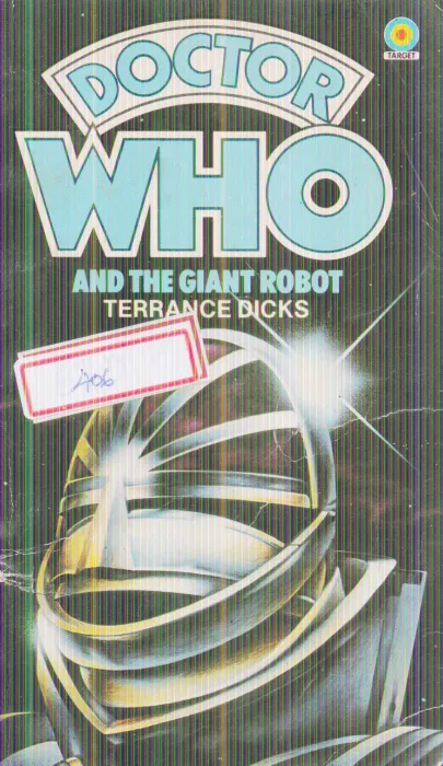 DOCTOR WHO AND THE GIANT ROBOT BY TERRANCE DICKS