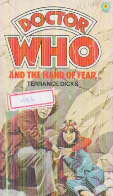DOCTOR WHO AND THE HAND OF FEAR BY TERRANCE DICKS