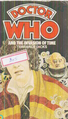 DOCTOR WHO AND THE INVASION OF TIME BY TERRANCE DICKS