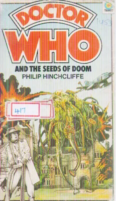 DOCTOR WHO AND THE SEEDS OF DOOM BY PHILIP HINCHCLIFFE