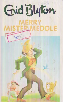 MERRY MISTER MEDDLE BY ENID BLYTON