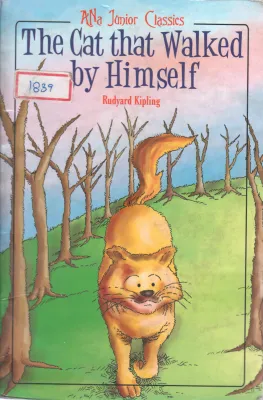 THE CAT THAT WALKED BY IMSELF BY RUDYARD KIPLING