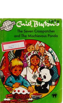 THE SEVEN CROSSPATCHES AND THE MISCHIEVOUS PANDA BY ENID BLYTON