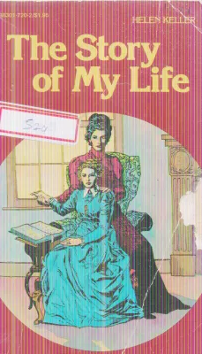 THE STORY OF MY LIFE BY HELEN KELLER