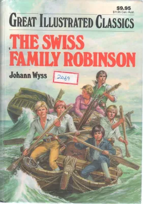 THE SWISS FAMILY ROBINSON BY JOHANN WYSS