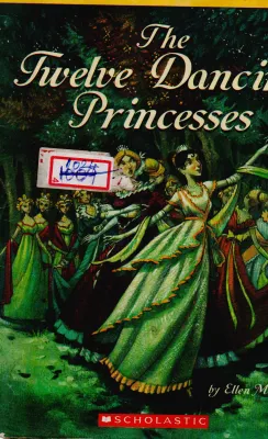 THE TWELVE DANCING PRINCESSES BY ELLEN MILES