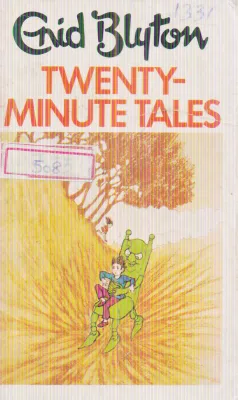 TWENTY- MINUTE TALES BY ENID BLYTON