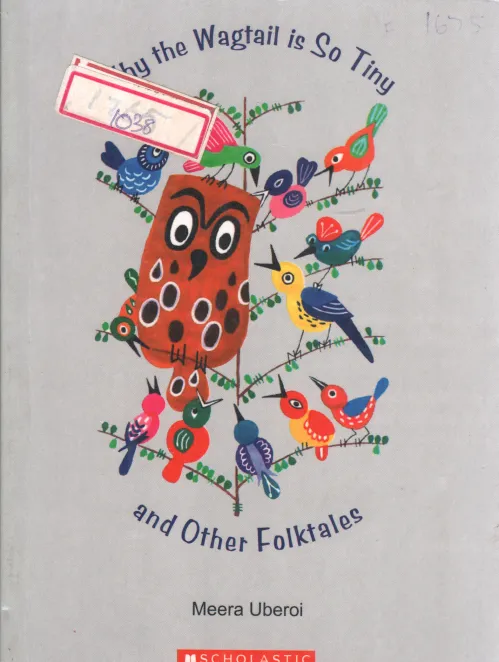 WHY THE WAGTAIL IS SO TINY AND OTHER FOLKTALES BY MEERA UBEROI