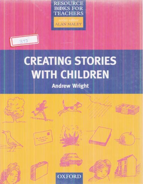 CREATING STORIES WITH CHILDREN BY ANDREW WRIGHT