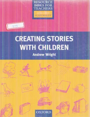CREATING STORIES WITH CHILDREN BY ANDREW WRIGHT