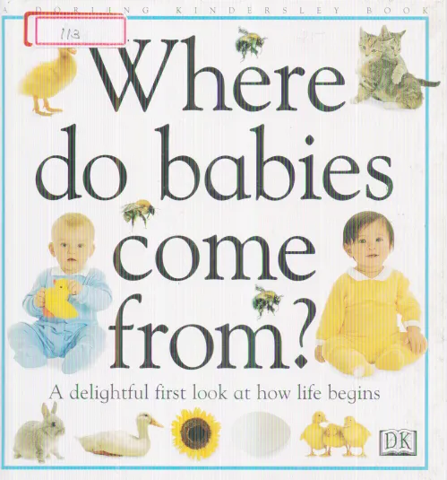 WHERE DO BABIES COME FROM? BY ANGELA ROYSTON