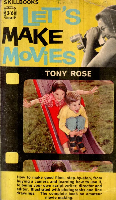 LET'S MAKE MOVIES BY TONY ROSE