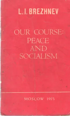 OUR COURSE PEACE AND SOCIALISM BY MOSCOW