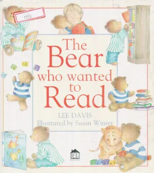 THE BEAR WHO WANTED TO READ BY LEE DAVIS