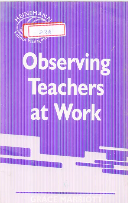 OBSERVING TEACHERS AT WORK BY GRACE MARRIOTT