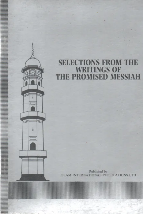 SELECTIONS FROM THE WRITINGS OF THE PROMISED MESSIAH