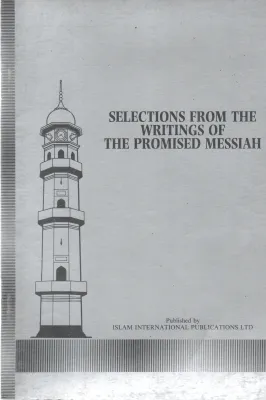 SELECTIONS FROM THE WRITINGS OF THE PROMISED MESSIAH