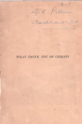 WHAT THINK YOU OF CHRIST BY G.K PILLAI
