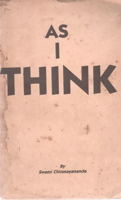 AS I THINK BY SWAMI CHINMAYANANDA