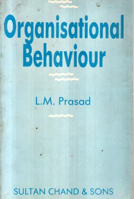 ORGANISATIONAL BEHAVIOUR BY L.M.PRASAD