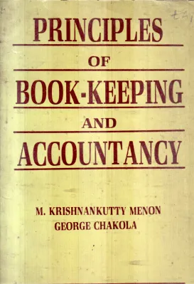PRINCIPLES OF BOOK KEEPING AND ACCOUNTANCY BY M.KRISHNANKUTTY MENON