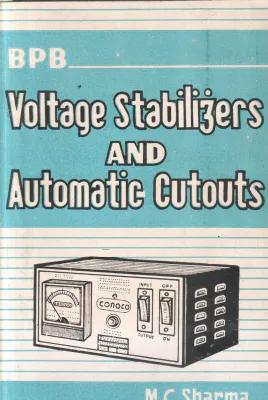 VOLTAGE STABILIZERS AND AUTOMATIC CUTOUTS BY M.C. SHARMA
